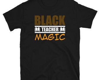 African shirt, Black Teacher Magic, Melanin, Afro Unisex T-Shirt