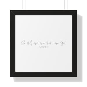 Psalms 46:10 KJV Scripture Art Print | Be Still and Know Christian Wall Decor | Framed Bible Verse Artwork | Religious Home Decor