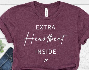 Extra Heartbeat Inside Shirt: Pregnancy Announcement Tee