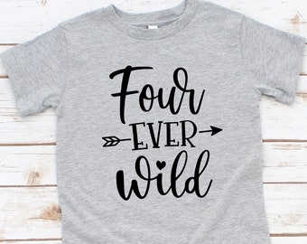 Four Ever Wild 4th Birthday Shirt - Toddler T-Shirt