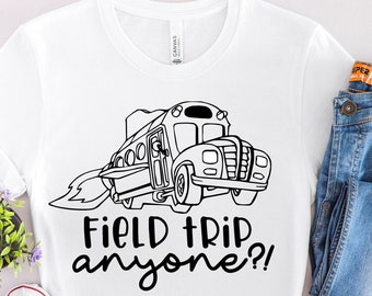 Field Trip Anyone T-Shirt: Matching Teacher Tee