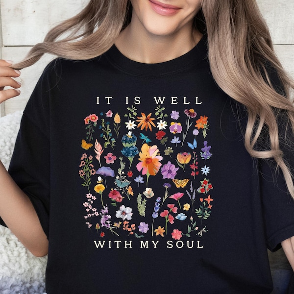 It Is Well With My Soul Shirt, Christian Floral Faith Tee
