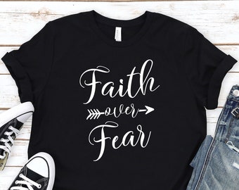 Faith Over Fear Shirt: Christian Unisex Tee