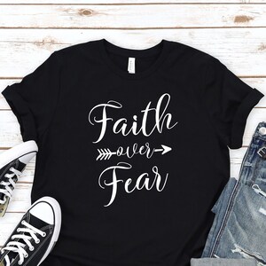 Faith Over Fear Shirt: Christian Unisex Tee
