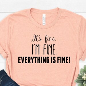 It&#39;s Fine I&#39;m Fine Everything Is Fine Shirt, Funny Shirts, Funny Mom Shirt, Sarcastic Shirt, Introvert Shirt.
