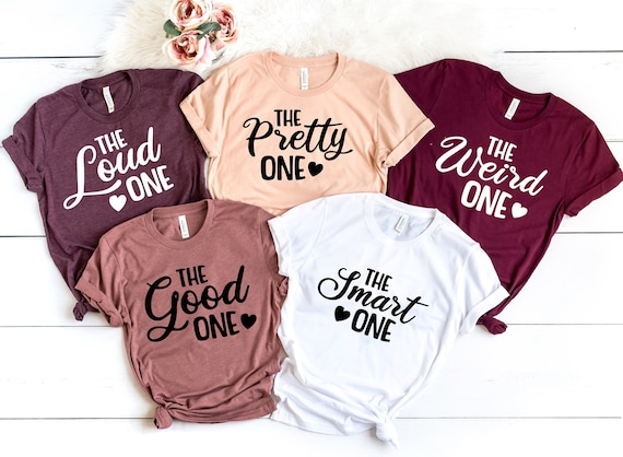 Best Friend Shirts, Christmas Gift Shirts, the Smart One, the Loud One, the  Pretty One, the Good One, Party Shirts - Etsy Canada