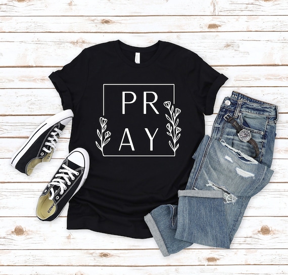 Pray Shirt: Christian Religious T-Shirt with Floral Design