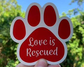 Love is Rescued Magnet - Paw Print Vinyl Magnet - Weatherproof