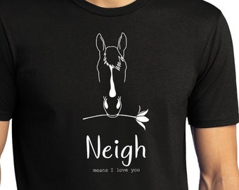 Camiseta "Un relincho significa te quiero" - Camiseta con un lindo caballo - Camiseta unisex