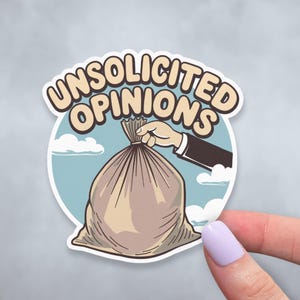 May include: A sticker with a cartoon hand holding a trash bag and the text "UNSOLICITED OPINIONS" in a retro style.