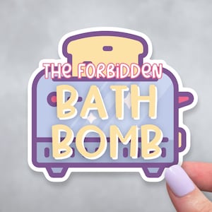 Dark Humor Sticker | Forbidden Bath Bomb Decal | Cute Toaster Sticker | Water Resistant Decal | Gift for Friend | Adult Humor Decal
