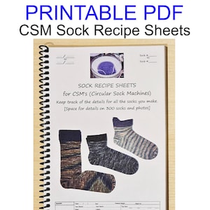 May include: A spiral-bound notebook with printable sock recipe sheets for CSMs (Circular Sock Machines). The cover features sock illustrations and the text "PRINTABLE PDF CSM Sock Recipe Sheets". The pages include spaces for sock details and photos.