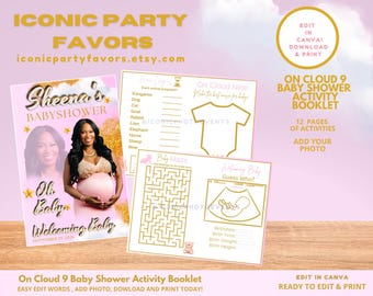 May include: A pink and gold printable baby shower activity booklet with the text "On Cloud 9 Baby Shower Activity Booklet". The booklet includes 12 pages of activities, such as a "Guess Who?" game, a "Baby Maze" and a "How Long?" game. The booklet is customisable with a photo and editable text.