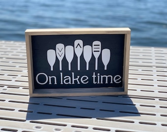 On Lake Time Sign | Lake Sign | Cabin Sign | Lake House Sign | Lake Life | Modern Farmhouse Wall Decor | Rustic Wall Art | Cottage Cabin