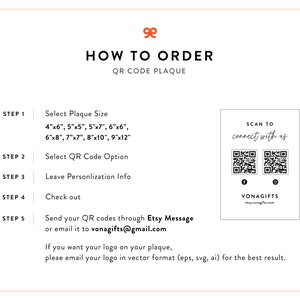 May include: How to order a custom QR code plaque.  Choose a plaque size from 4x6 inches to 9x12 inches.  Select a QR code option and leave personalization information.  Send your QR codes through Etsy message or email to vonagifts@gmail.com.  If you want your logo on your plaque, please email your logo in vector format (eps, svg, ai) for the best result.