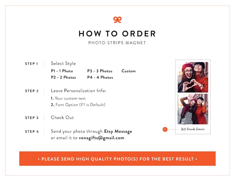 May include: How to order photo strip magnets.  Instructions for selecting a style, adding personalisation, checking out, and sending photos.  The image shows a sample photo strip magnet with two photos of two women, the text "Best Friends Forever", and a red heart.