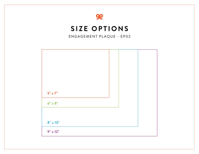 May include: A graphic showing different size options for an engagement plaque. The sizes are 5 inches by 7 inches, 6 inches by 8 inches, 8 inches by 10 inches, and 9 inches by 12 inches.