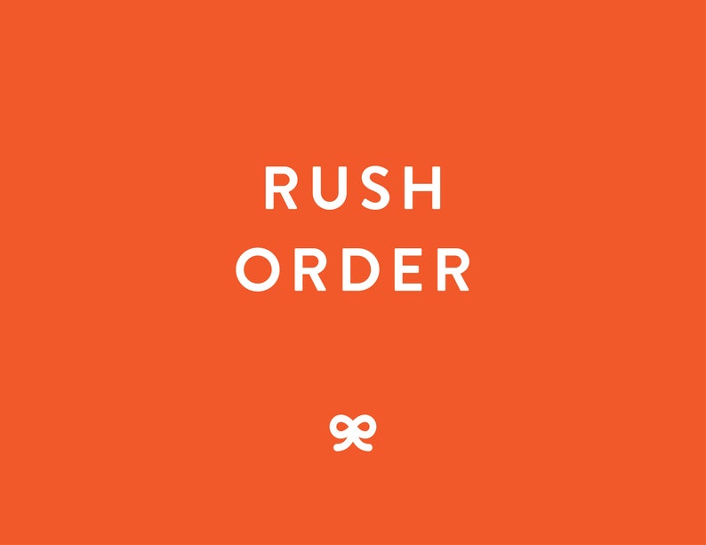 May include: A white text graphic on an orange background that says "Rush Order" with a white ribbon symbol below.