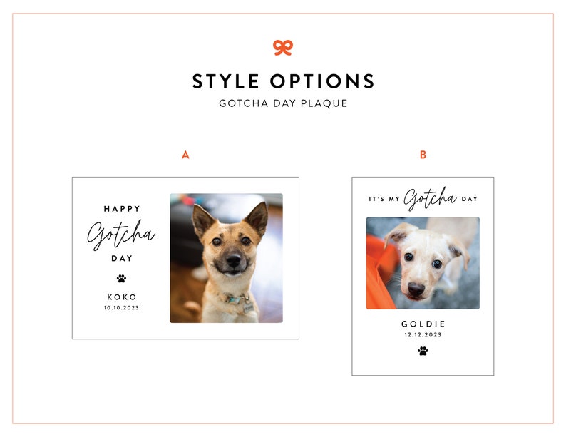May include: Two different styles of dog adoption plaques. The first plaque is white with black text that says "Happy Gotcha Day" with a paw print and the dog's name "Koko" and the date "10.10.2023". The second plaque is white with black text that says "It's My Gotcha Day" with the dog's name "Goldie" and the date "12.12.2023".