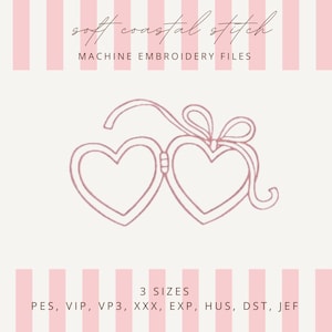 May include: A pink and white graphic with the text "soft coastal stitch MACHINE EMBROIDERY FILES". The image features a line drawing of heart-shaped glasses with a bow. Below the glasses, it says "3 SIZES" and lists file types.