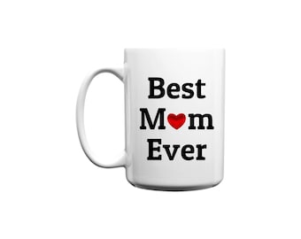 Large Best Mom Ever Coffee Mug - White