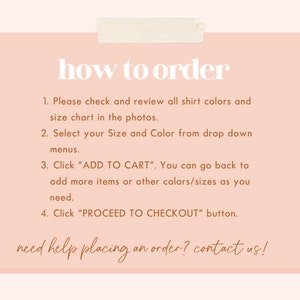 May include: A peach-colored card with the words "how to order" in white. Instructions include checking the size chart, selecting size and color, adding to cart, and proceeding to checkout. The text "need help placing an order? contact us!" is also included.