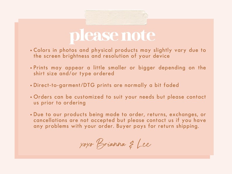 May include: A peach-colored card with the text "please note" in a script font. The card lists details about product variations, print sizes, and customization options. The card is signed "xoxo Brianna & Lee".