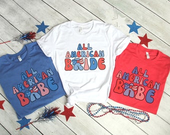 American Bride and Babe Shirt, Fourth of July Girls Trip Shirt, Bridesmaid Gift, Bachelorette Shirt, 4th of July Women Party, Retro Bride