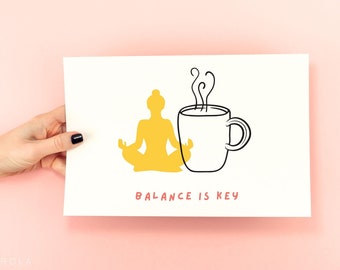 May include: A white card with a yellow silhouette of a person sitting in a yoga pose, a black and white outline of a coffee mug with steam coming from it, and the text "BALANCE IS KEY".