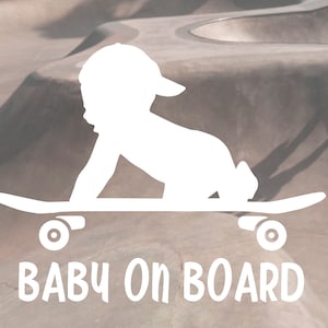 May include: White silhouette of a baby wearing a cap riding a skateboard with the text "BABY ON BOARD" underneath.