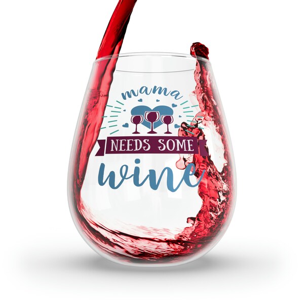 Mama Needs Some Wine Glass, Cute Wine Glass, Gift For Mom, Unique Wine Gift, Stemless Wine Glass, Fun Wine Glass