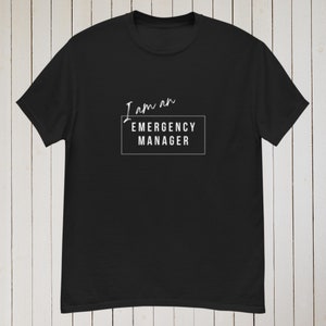 Men&#39;s heavyweight tee. Emergency Manager. I am an Emergency Manager. Funny Shirt. Tshirt, Tee. Men&#39;s Tee. Black. Navy