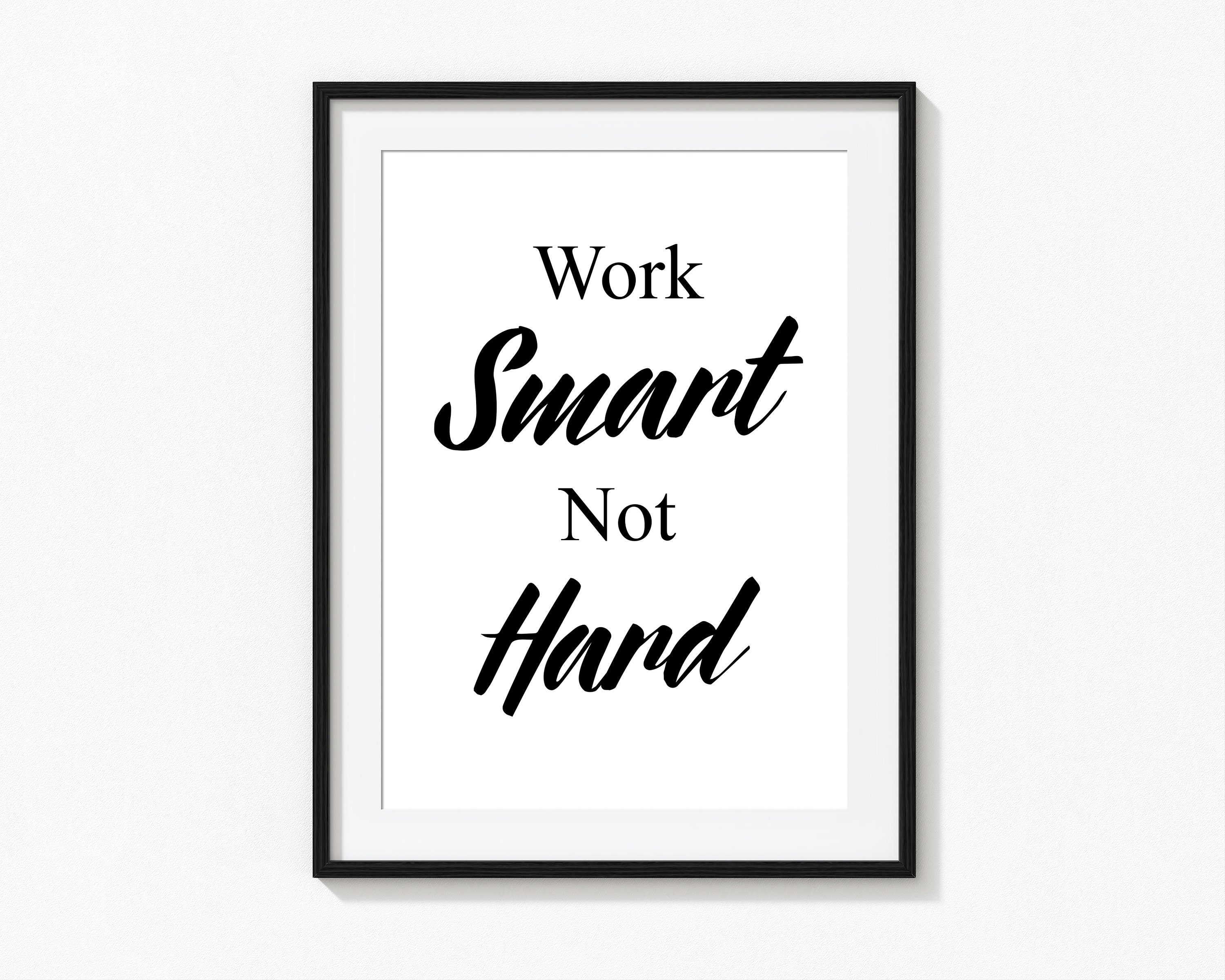 Work Smart Not Hard Downloadable Wall Print Printable Art Etsy
