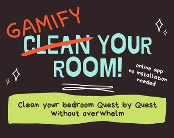 Gamify Your Room - a Digital Game / Online App to Make Cleaning Your Bedroom More Fun