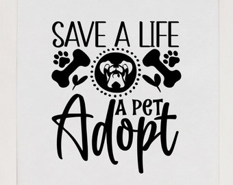 Save a Life Adopt a Pet SVG, Dog Rescue Shirt Design (Digital Download)