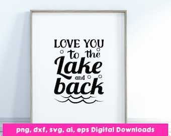 Archivo de corte "Te amo hasta el lago", diseño divertido para camisetas de casas junto al lago (descarga digital)