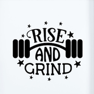 Rise And Grind svg, png, ai, dxf, eps Instant Download images- Silhouette or Cricut design for vinyl crafting