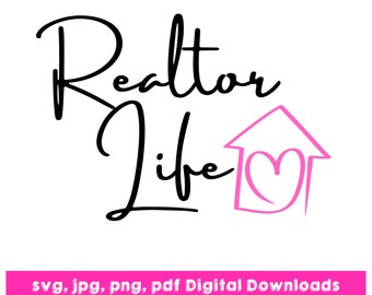 Real Estate SVG Realtor Life, SVG - PNG Instant Realtor Image, great for Silhouette and Cricut