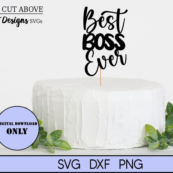 Best Boss Ever Cake topper svg, Boss svg, Cake decoration svg, Work svg, Cut file svg