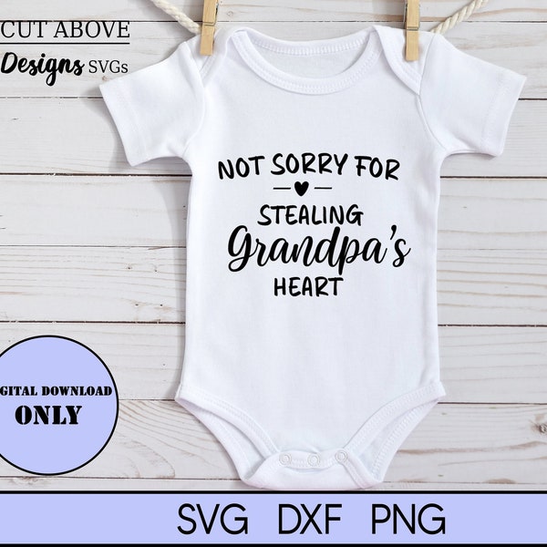 Not Sorry for Stealing Grandpa's Heart svg, Grandfather svg, Family svg, Baby svg, Cut file svg