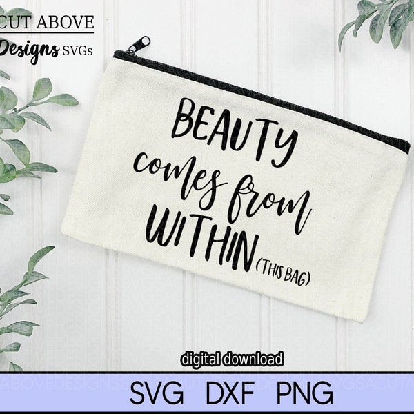 Beauty comes from Within svg, Funny phrase svg, Inspirational quote svg, Beauty svg