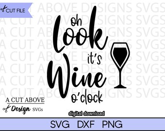 Wine O'Clock SVG, Funny Drinking Quote (Digital Download)