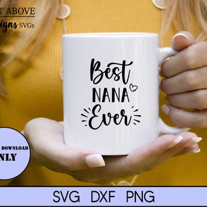 Best Nana Ever svg, Nana svg, Grandmother svg, Grandchild svg, Family svg, Cut File svg