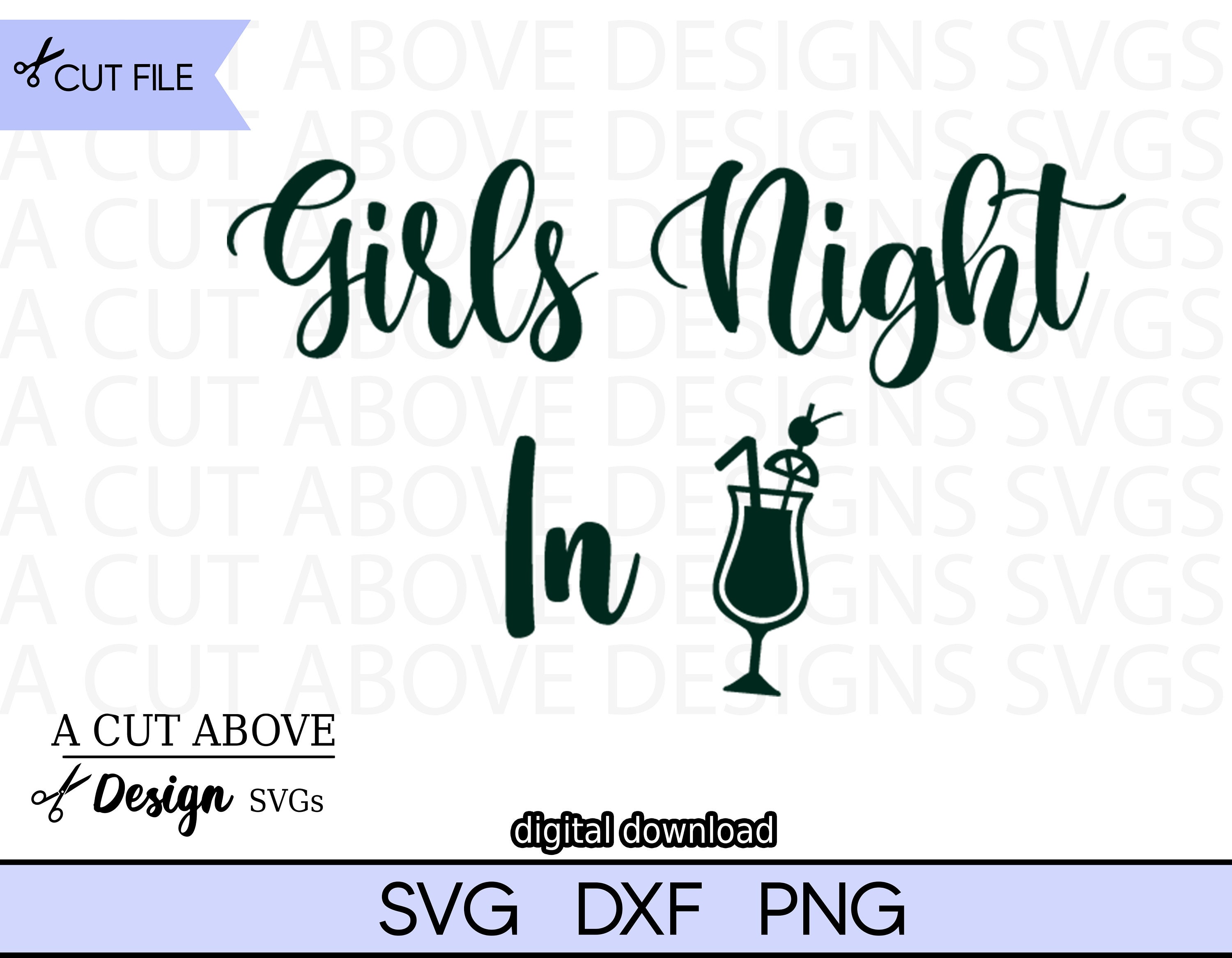 Girls Night In svg, Cocktails svg, Girls drinking svg, Girls evening in  svg, Girl staying home drinking svg, alcohol svg, drinking svg, image size:3000x2333