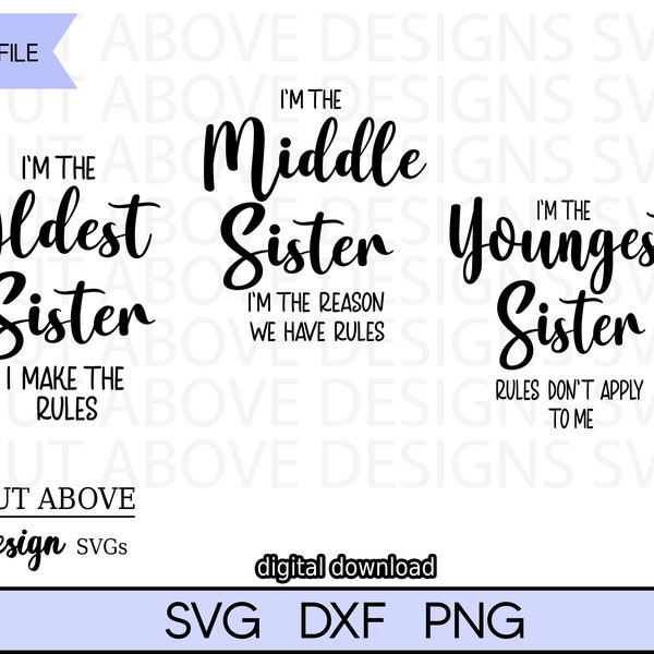 Sisters svg, Oldest Sister svg, Middle Sister svg, Youngest Sister svg, Sibling package svg