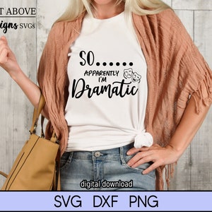 Anscheinend bin ich dramatische SVG, sarkastische lustige Phrase, Schnittdatei (digitaler Download)