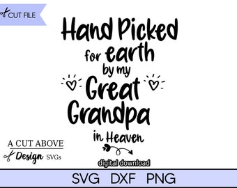 Hand picked for Earth by my Great Grandpa in Heaven svg, Newborn svg, Birth svg, Great Grandpa svg, Cut file svg