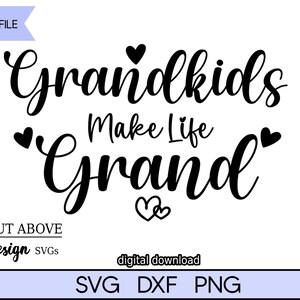 Grandkids make life Grand svg, Grandparents svg, Family svg, Kids svg, Cut file svg