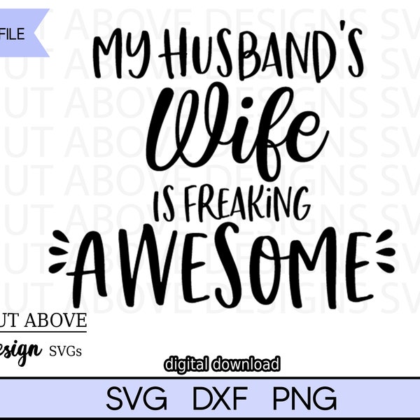 My Husband's Wife is Freaking Awesome svg, funny phrase svg, Marriage humour svg, Couples humour svg, Wife svg