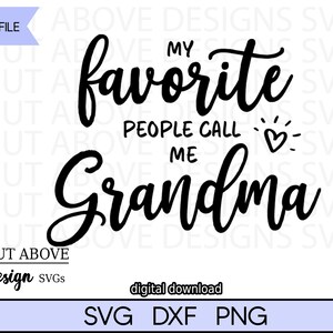 My favorite People call me Grandma svg, Grandmother svg, Family svg, Grandkids svg
